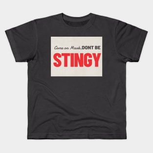 Don't Be Stingy Kids T-Shirt